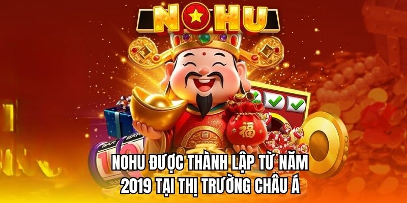 NOHU được thành lập từ năm 2019 tại thị trường châu Á 