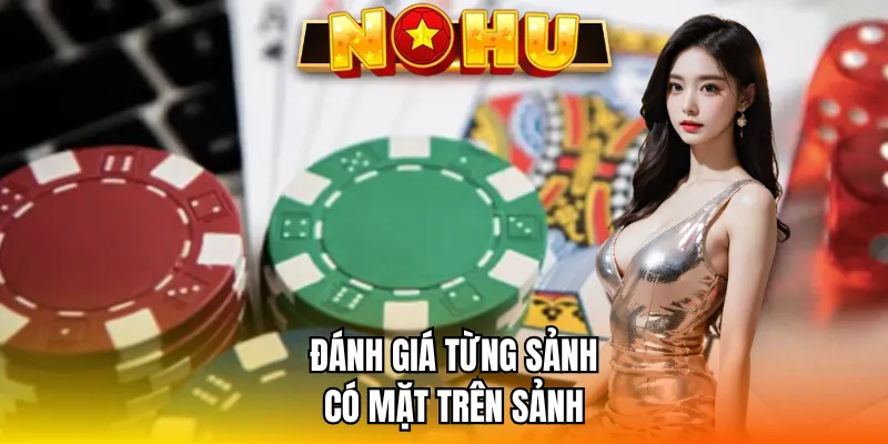 Đánh giá từng sảnh có mặt trên sảnh